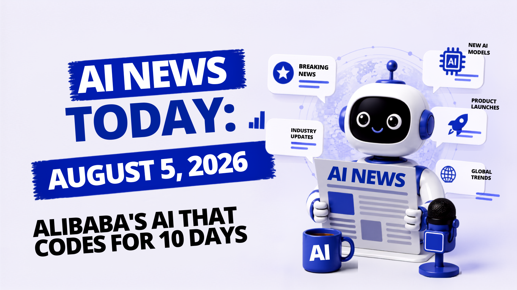 AI News August 5, 2026: Alibaba's AI That Codes for 10 Days